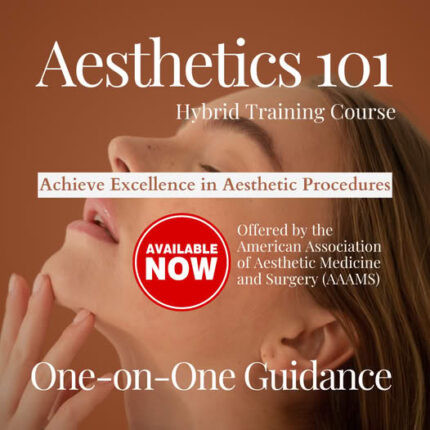 American Association of Aesthetic Medicine and Surgery Aesthetics 101 Hybrid Training Course 2020